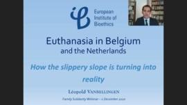 Family Solidarity : Euthanasia in Belgium and Netherlands : How the slippery slope is turning into reality